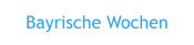 Bayrische Wochen