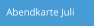 Abendkarte Juli